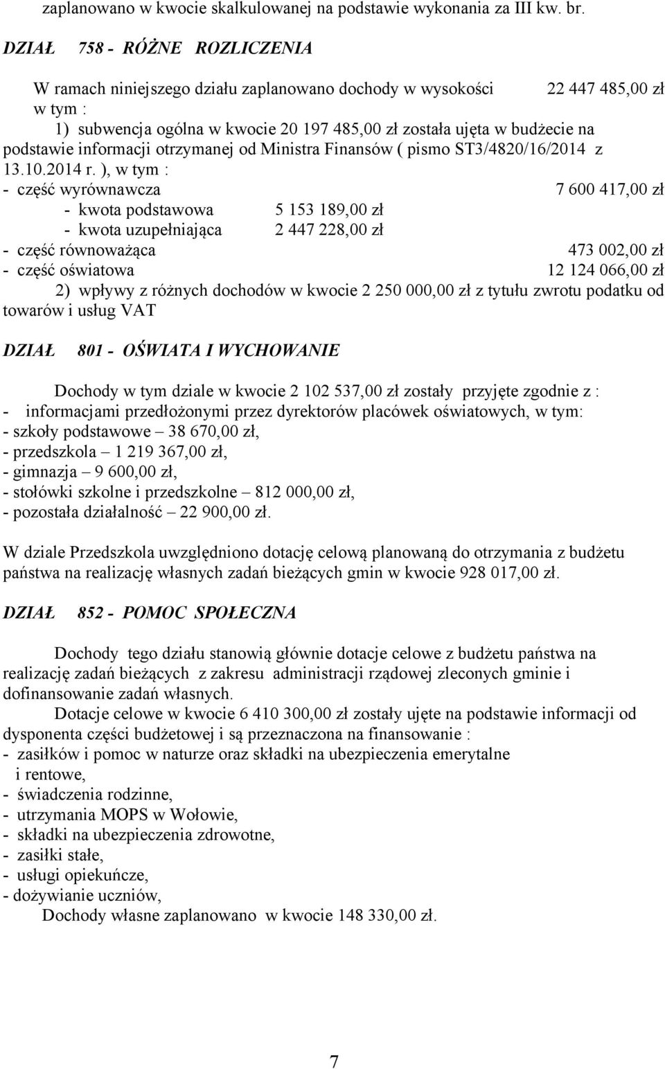 otrzymanej od Ministra Finansów ( pismo ST3/4820/16/2014 z 13.10.2014 r.