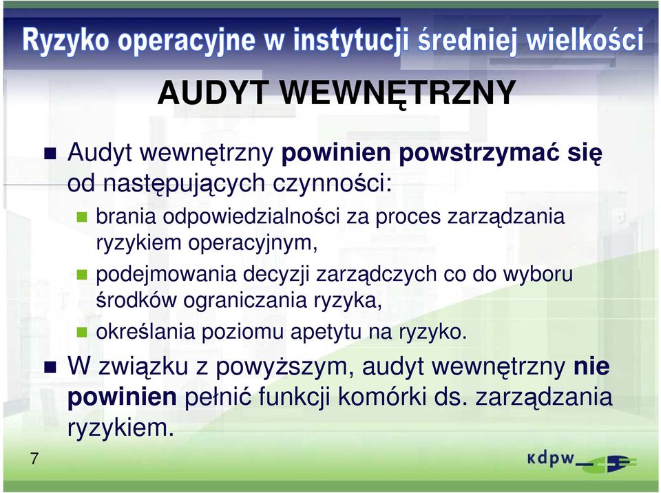 zarządczych co do wyboru środków ograniczania ryzyka, określania poziomu apetytu na ryzyko.