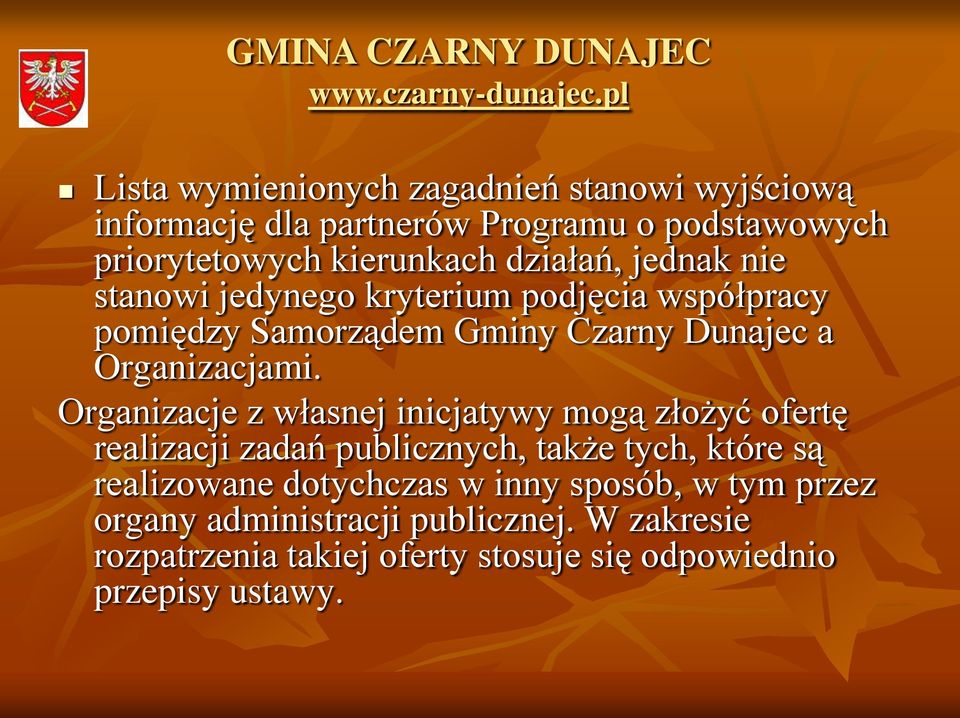 Organizacje z własnej inicjatywy mogą złożyć ofertę realizacji zadań publicznych, także tych, które są realizowane dotychczas w