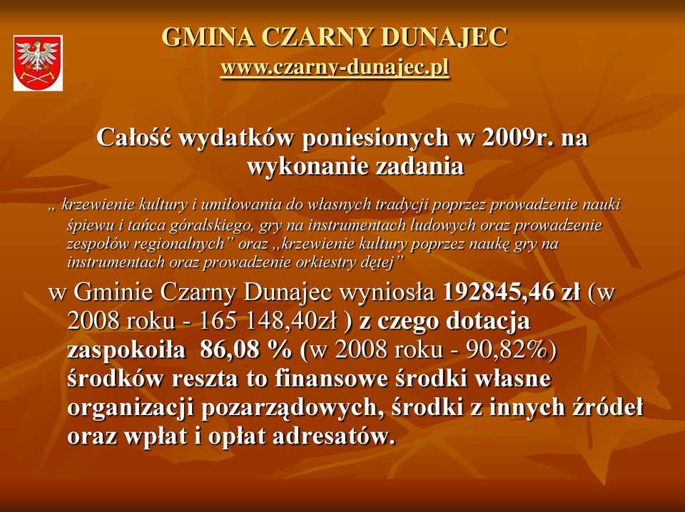 instrumentach ludowych oraz prowadzenie zespołów regionalnych oraz,,krzewienie kultury poprzez naukę gry na instrumentach oraz prowadzenie