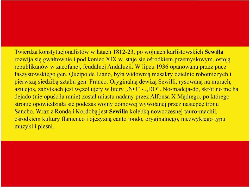 Queipo de Liano, była widownią masakry dzielnic robotniczych i pierwszą siedzibą sztabu gen. Franco.