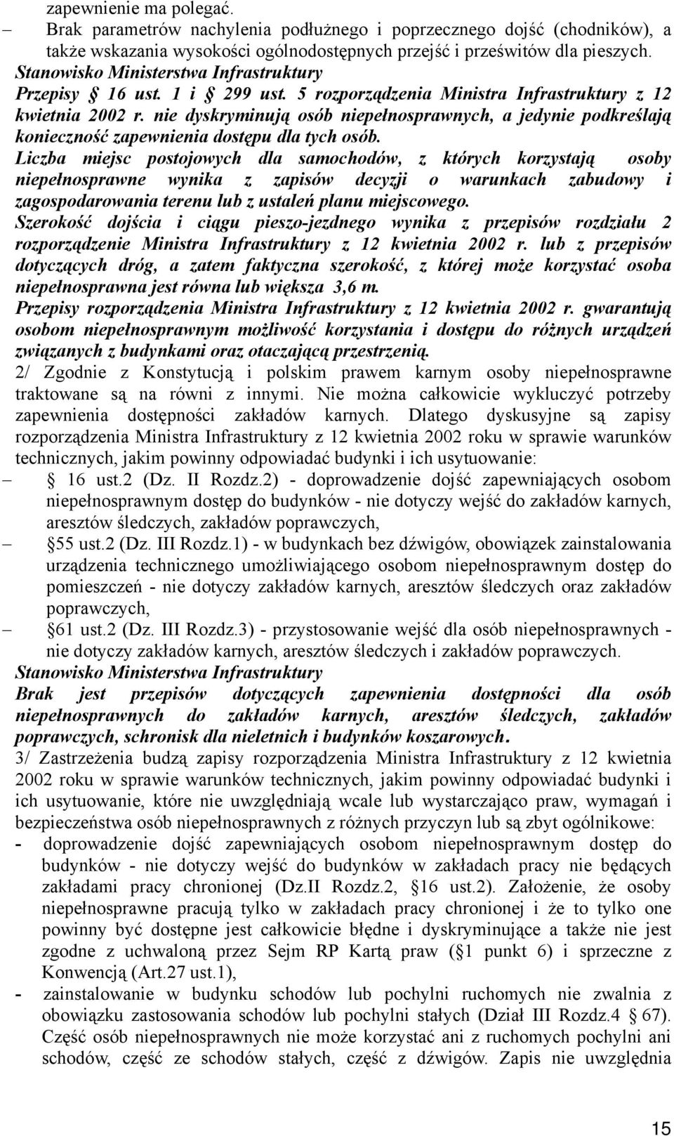 nie dyskryminują osób niepełnosprawnych, a jedynie podkreślają konieczność zapewnienia dostępu dla tych osób.