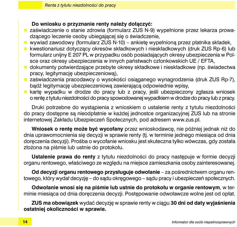 207 PL w przypadku osób posiadających okresy ubezpieczenia w Polsce oraz okresy ubezpieczenia w innych państwach członkowskich UE / EFTA, dokumenty potwierdzające przebyte okresy składkowe i