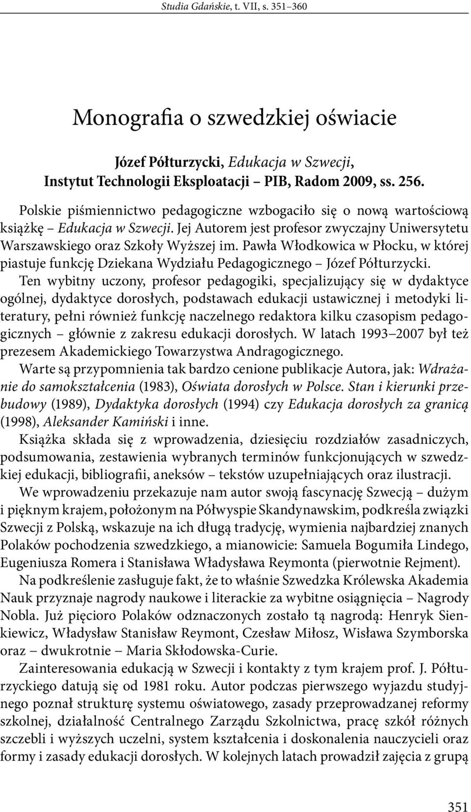 Pawła Włodkowica w Płocku, w której piastuje funkcję Dziekana Wydziału Pedagogicznego Józef Półturzycki.