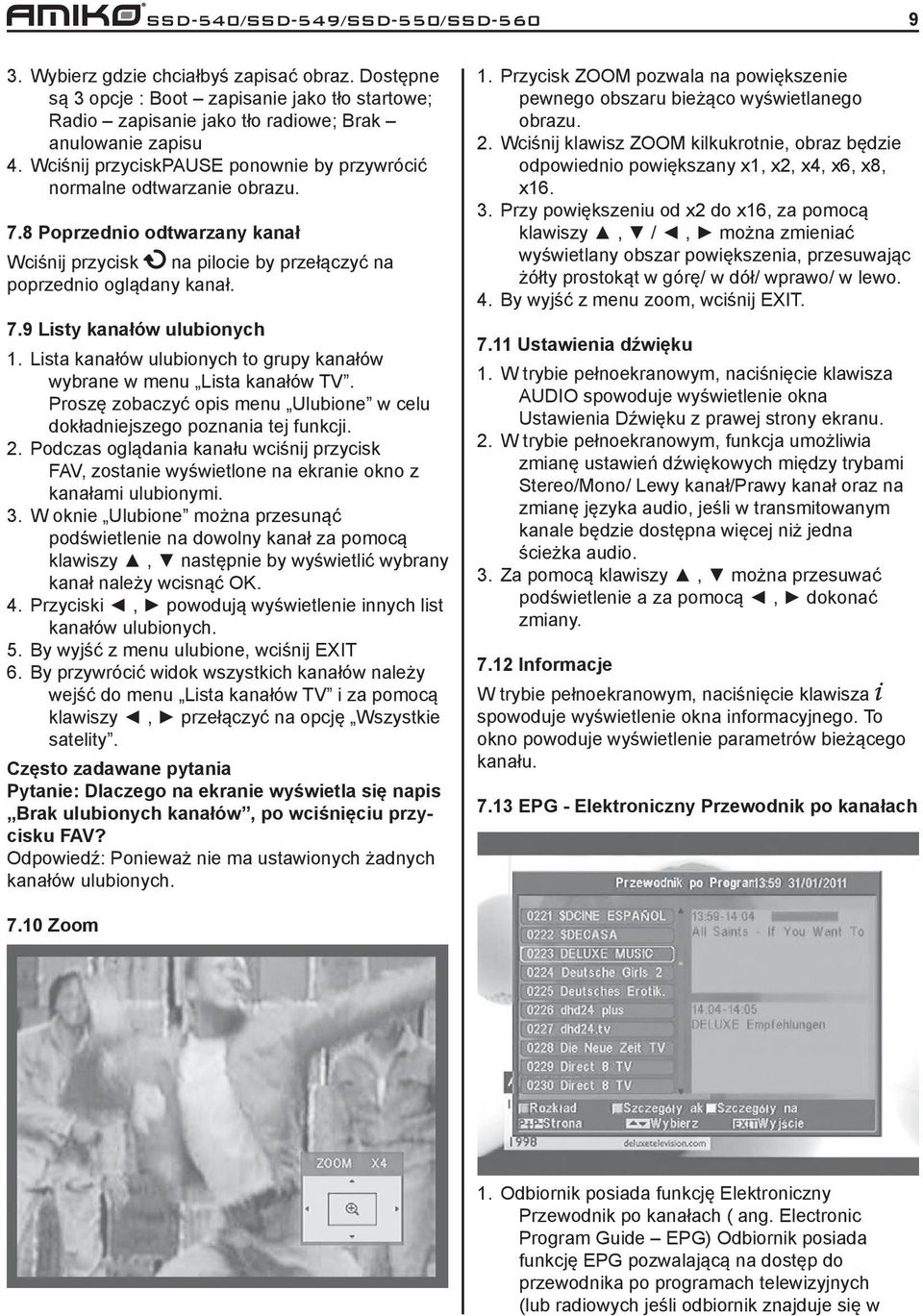 Lista kanałów ulubionych to grupy kanałów wybrane w menu Lista kanałów TV. Proszę zobaczyć opis menu Ulubione w celu dokładniejszego poznania tej funkcji. 2.