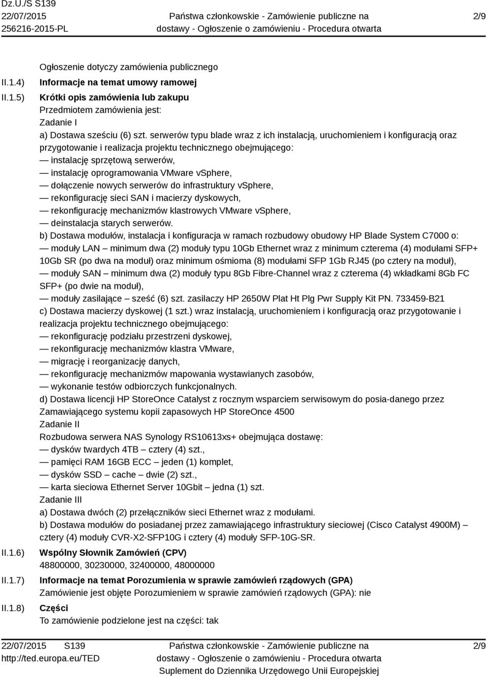 VMware vsphere, dołączenie nowych serwerów do infrastruktury vsphere, rekonfigurację sieci SAN i macierzy dyskowych, rekonfigurację mechanizmów klastrowych VMware vsphere, deinstalacja starych