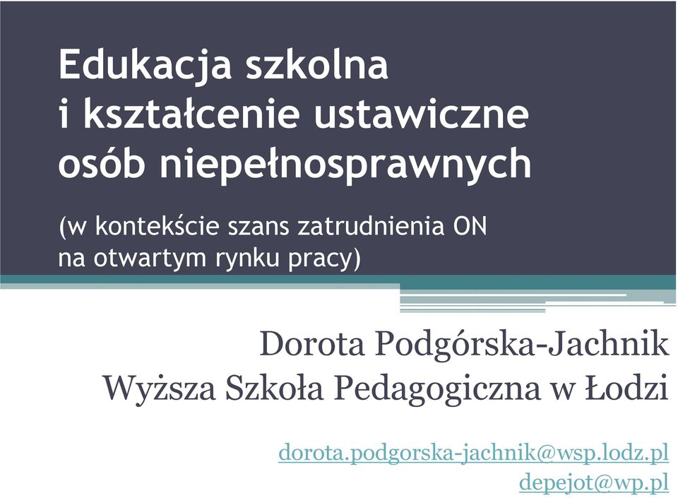 otwartym rynku pracy) Dorota Podgórska-Jachnik Wyższa