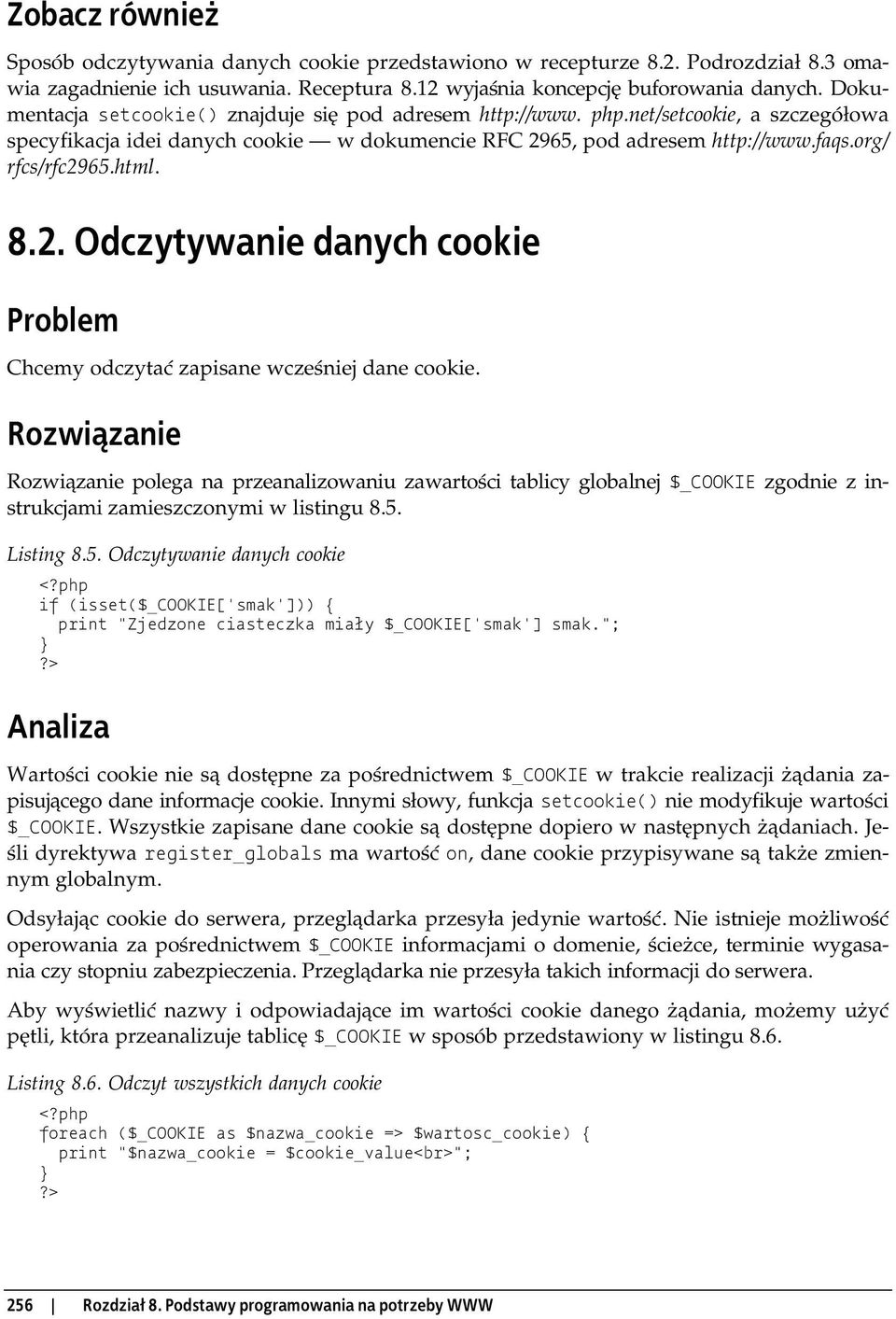 html. 8.2. Odczytywanie danych cookie Problem Chcemy odczytać zapisane wcześniej dane cookie.