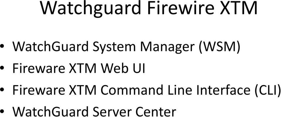 Web UI Fireware XTM Command Line