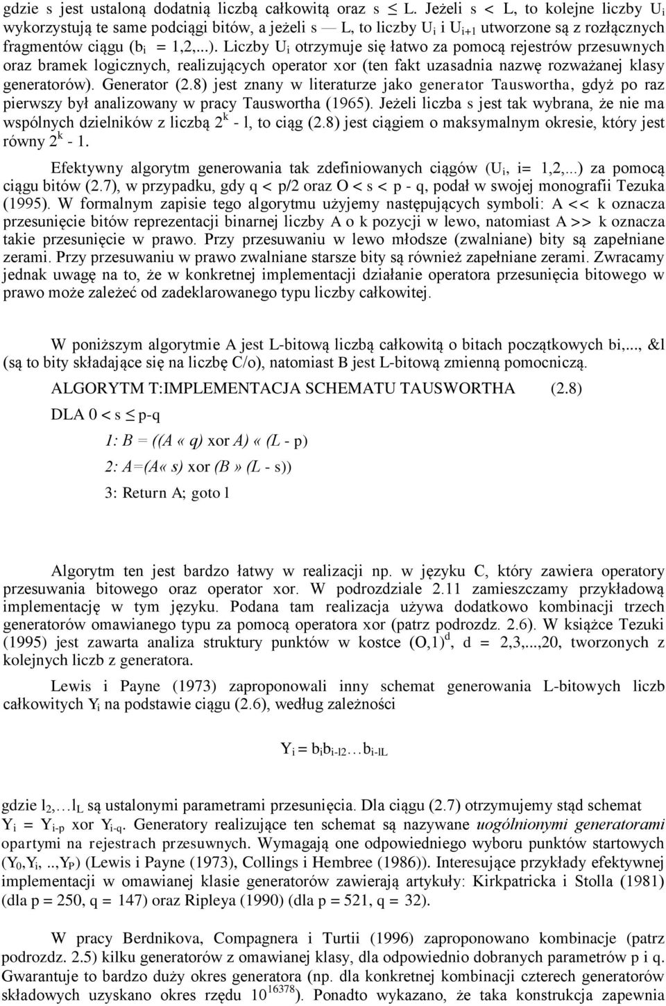 .. Liczby U i orzymuje się ławo za pomocą rejesrów przesuwych oraz bramek logiczych, realizujących operaor or (e fak uzasadia azwę rozważaej klasy geeraorów. Geeraor (.