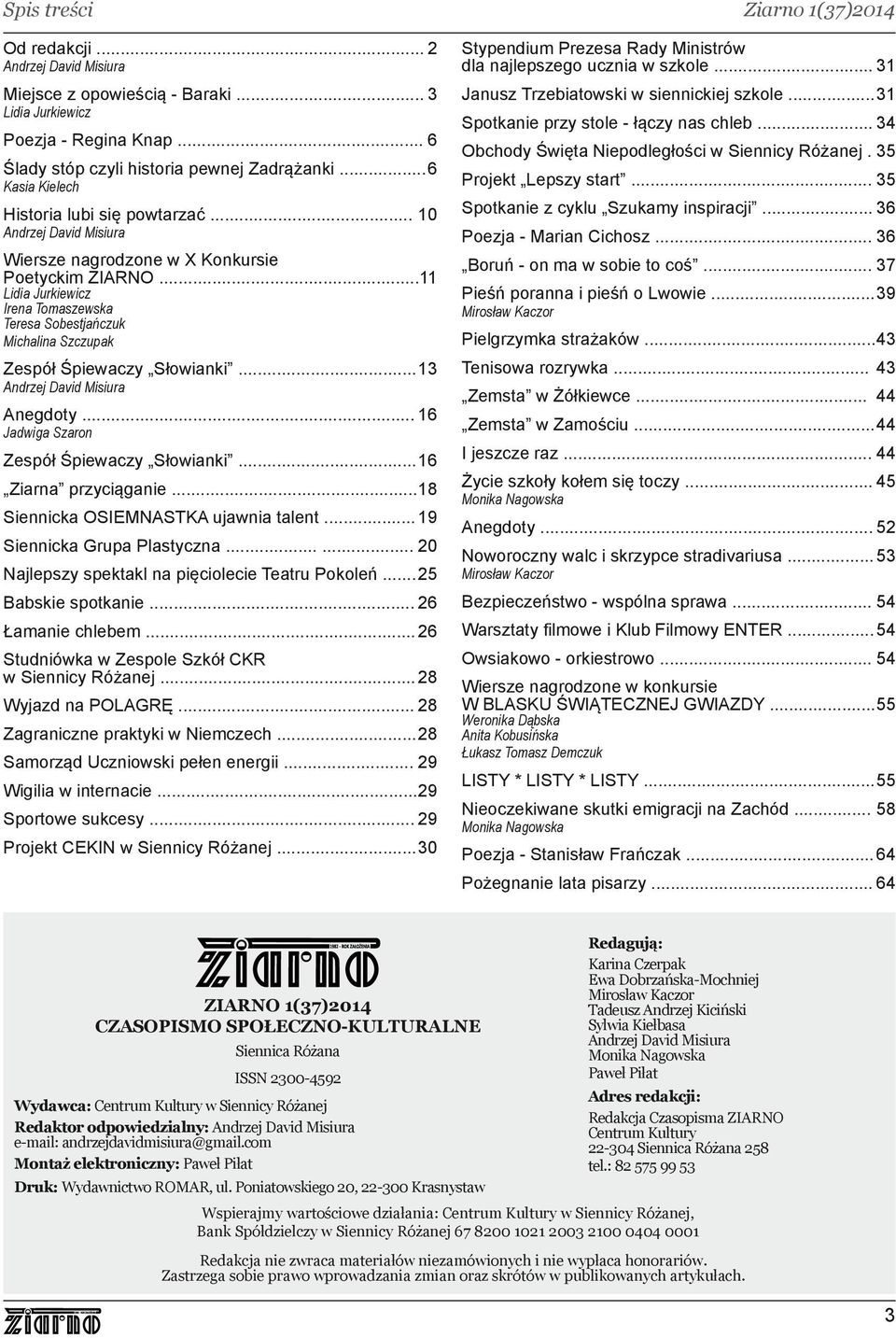 .. 11 Lidia Jurkiewicz Irena Tomaszewska Teresa Sobestjańczuk Michalina Szczupak Zespół Śpiewaczy Słowianki... 13 Andrzej David Misiura Anegdoty... 16 Jadwiga Szaron Zespół Śpiewaczy Słowianki.