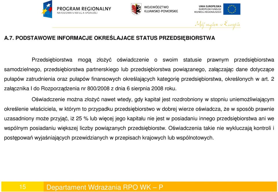 2 załącznika I do Rozporządzenia nr 800/2008 z dnia 6 sierpnia 2008 roku.