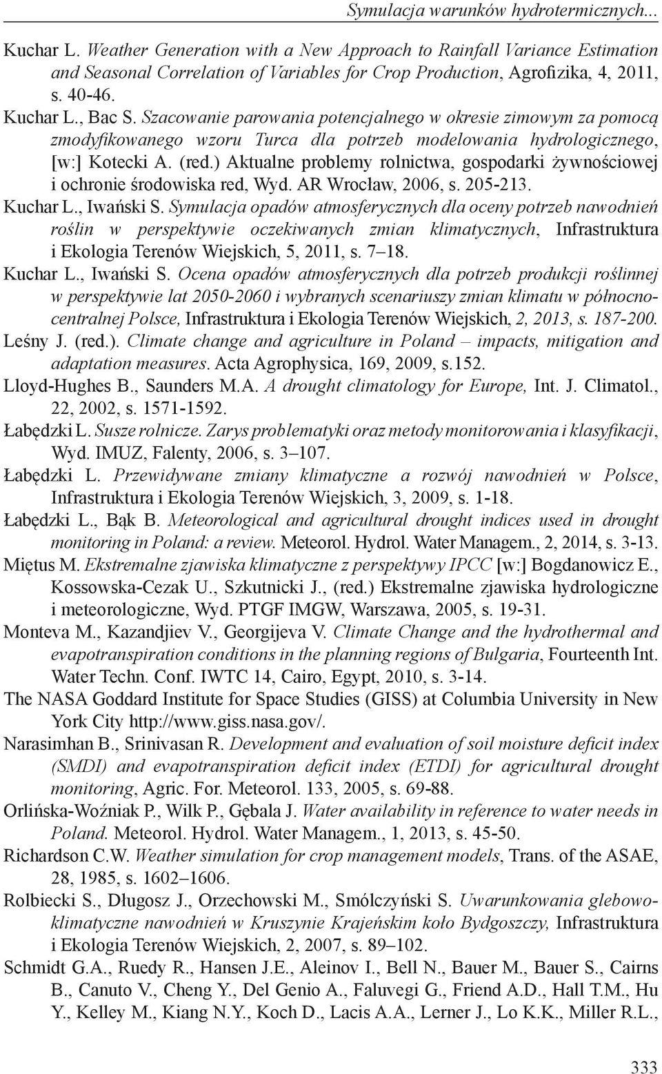 Szacowanie parowania potencjalnego w okresie zimowym za pomocą zmodyfikowanego wzoru Turca dla potrzeb modelowania hydrologicznego, [w:] Kotecki A. (red.