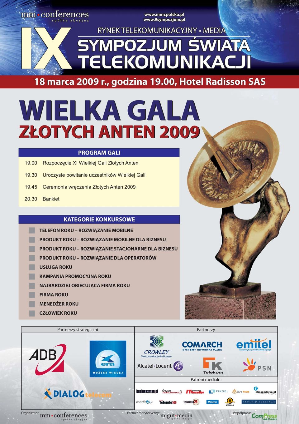 30 Bankiet PROGRAM GALI KATEGORIE KONKURSOWE TELEFON ROKU ROZWIĄZANIE MOBILNE PRODUKT ROKU ROZWIĄZANIE MOBILNE DLA BIZNESU PRODUKT ROKU ROZWIĄZANIE STACJONARNE DLA BIZNESU