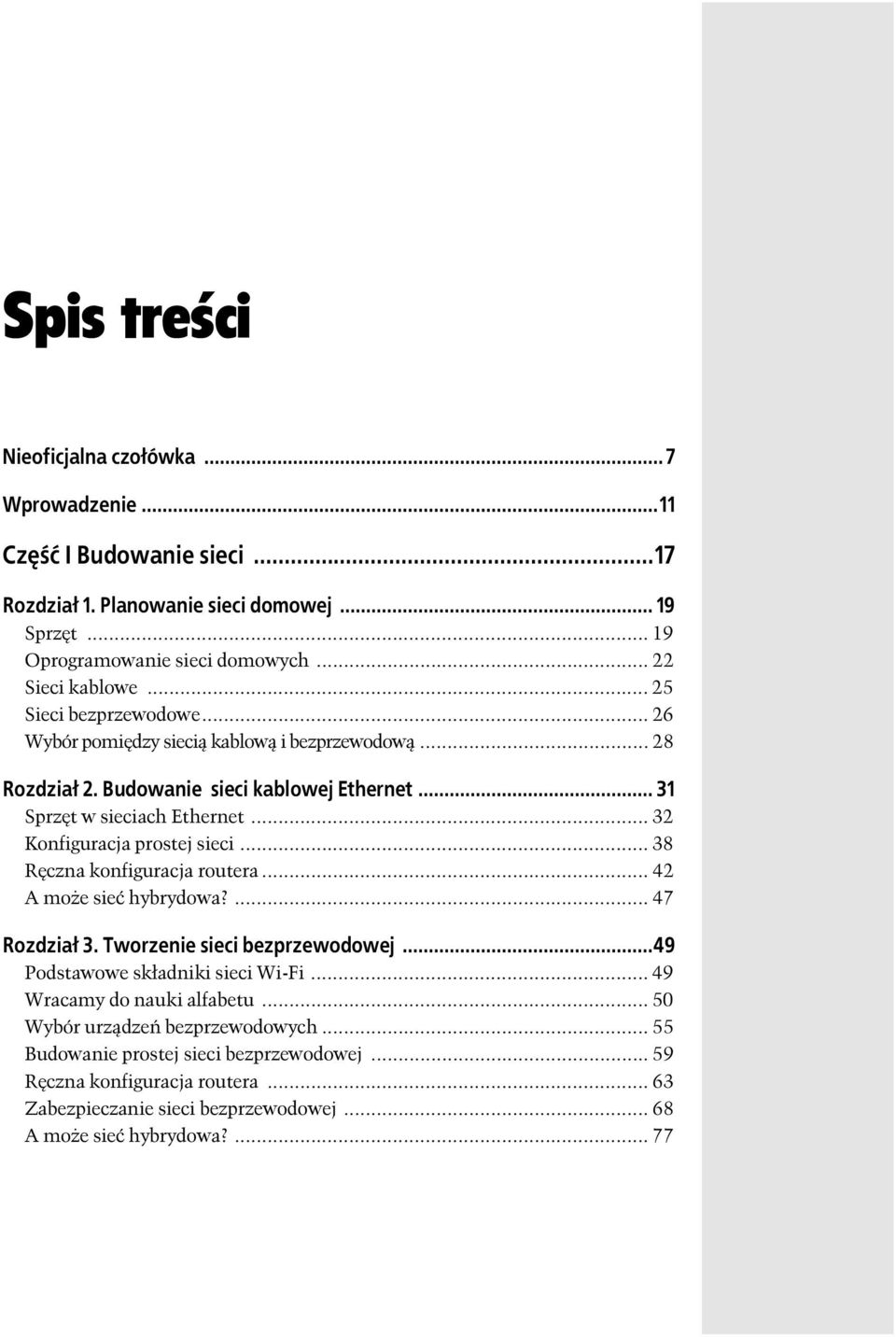 .. 32 Konfiguracja prostej sieci... 38 Ręczna konfiguracja routera... 42 A może sieć hybrydowa?... 47 Rozdział 3. Tworzenie sieci bezprzewodowej...49 Podstawowe składniki sieci Wi-Fi.