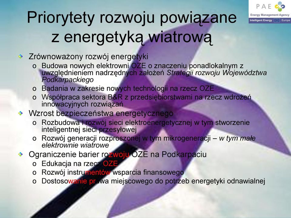 bezpieczeństwa energetyczneg Rzbudwa i rzwój sieci elektrenergetycznej w tym stwrzenie inteligentnej sieci przesyłwej Rzwój generacji rzprsznej w tym mikrgeneracji w tym