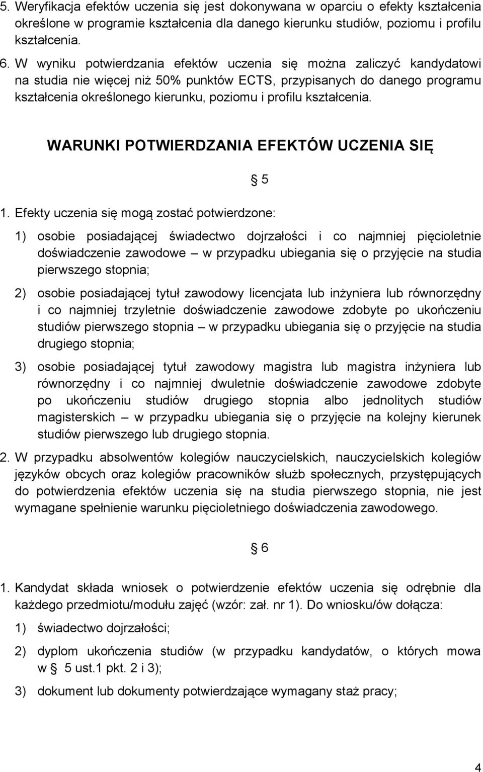 kształcenia. WARUNKI POTWIERDZANIA EFEKTÓW UCZENIA SIĘ 5 1.