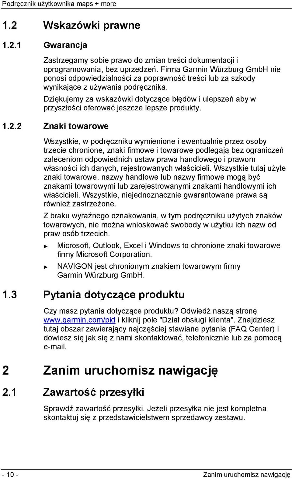 Dziękujemy za wskazówki dotyczące błędów i ulepszeń aby w przyszłości oferować jeszcze lepsze produkty. 1.2.