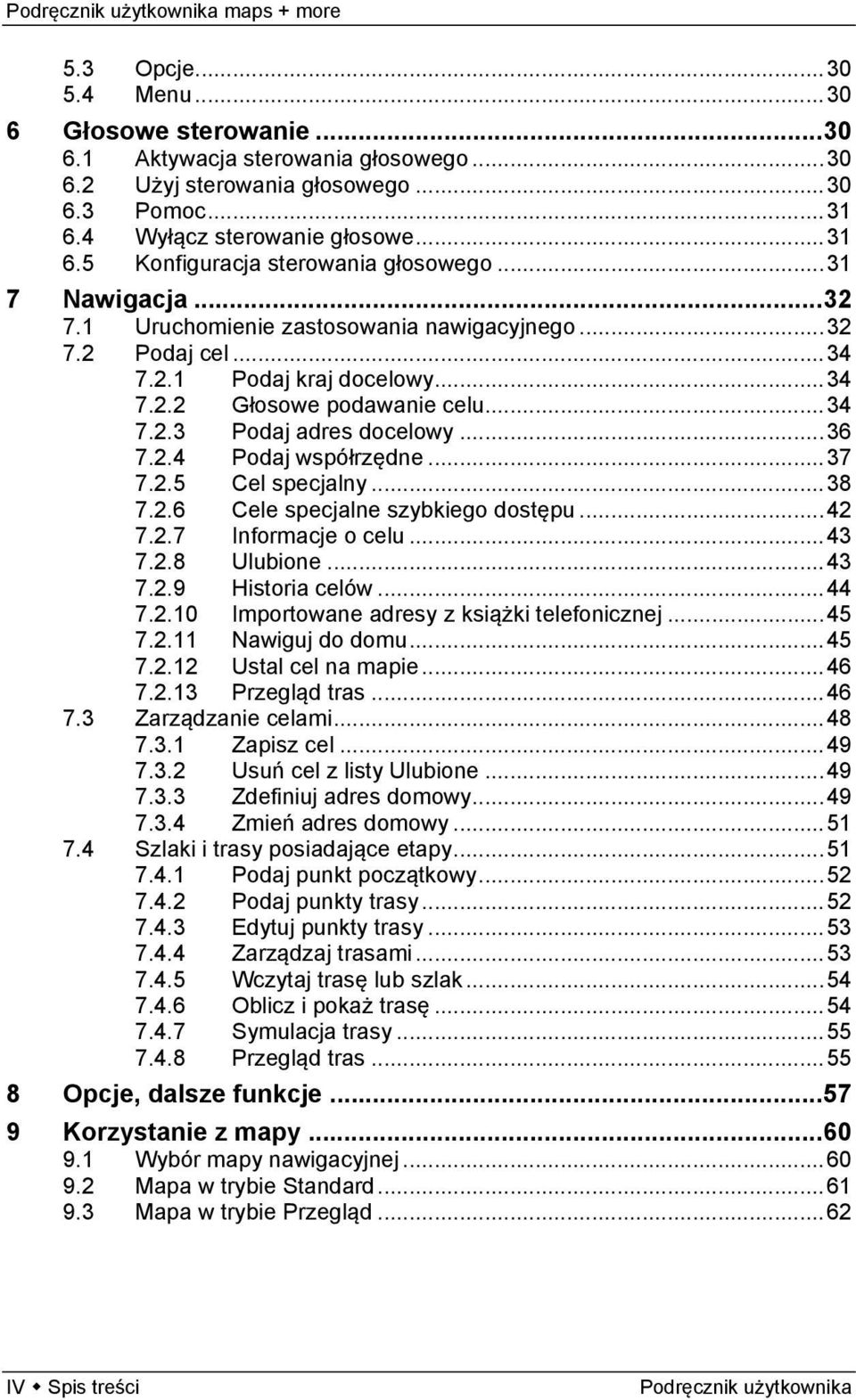 .. 37 7.2.5 Cel specjalny... 38 7.2.6 Cele specjalne szybkiego dostępu... 42 7.2.7 Informacje o celu... 43 7.2.8 Ulubione... 43 7.2.9 Historia celów... 44 7.2.10 Importowane adresy z książki telefonicznej.