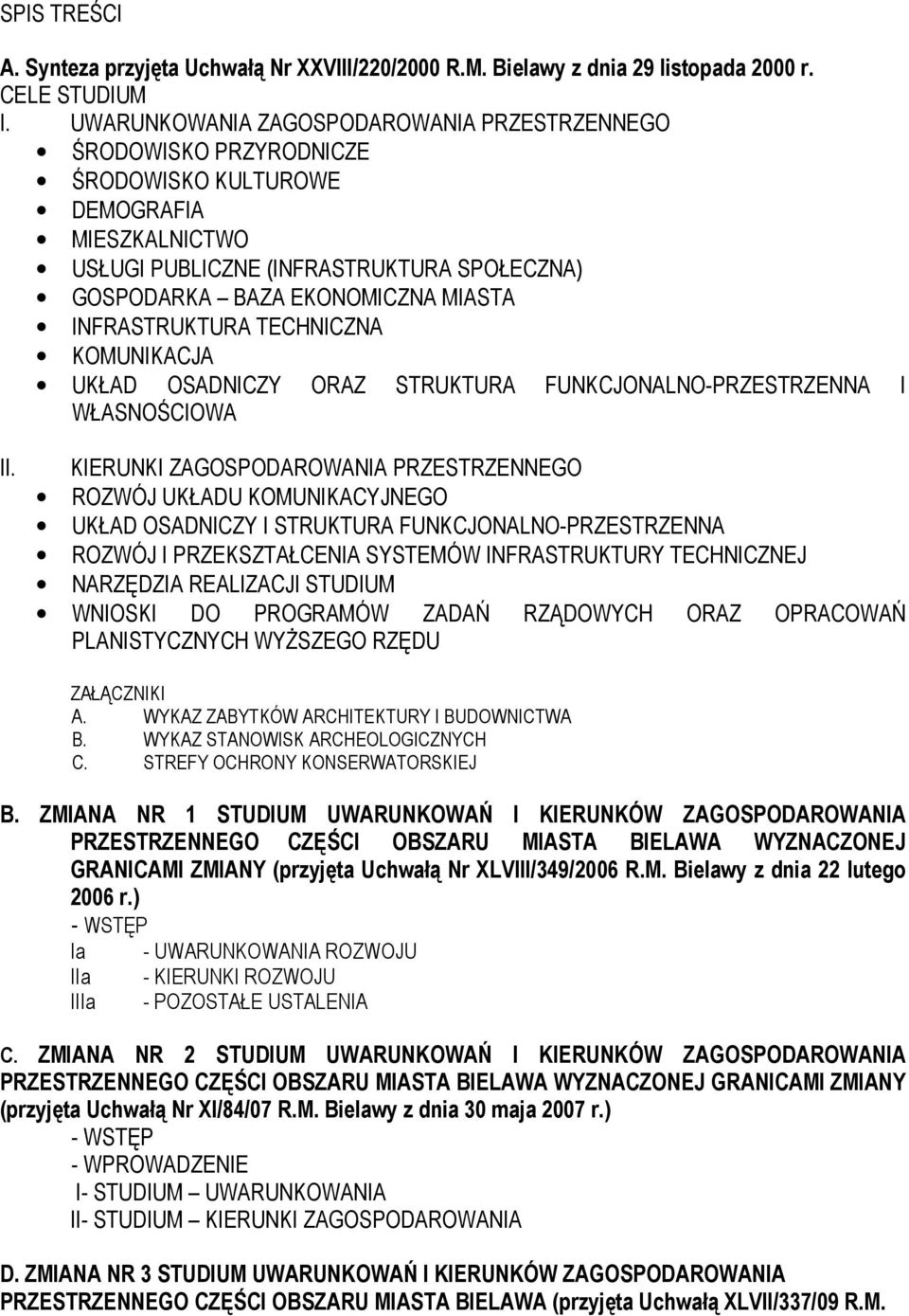 INFRASTRUKTURA TECHNICZNA KOMUNIKACJA UKŁAD OSADNICZY ORAZ STRUKTURA FUNKCJONALNO-PRZESTRZENNA I WŁASNOŚCIOWA II.