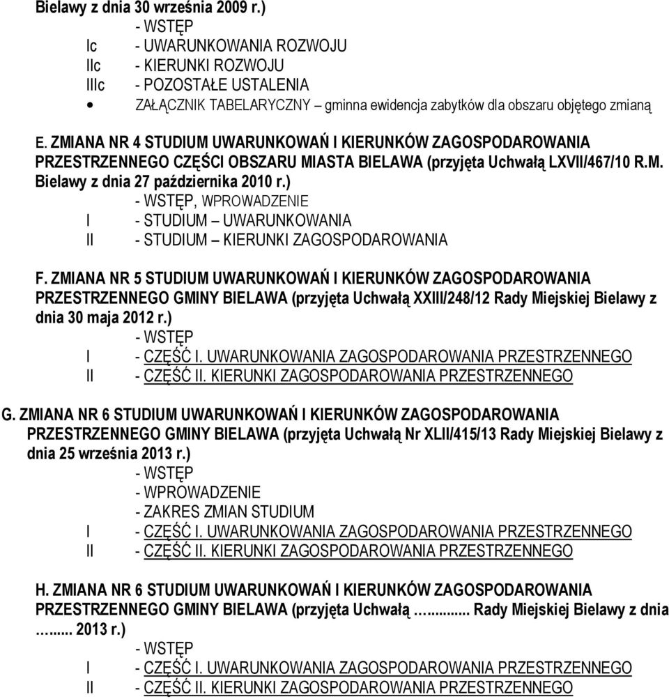 ) - WSTĘP, WPROWADZENIE I - STUDIUM UWARUNKOWANIA II - STUDIUM KIERUNKI ZAGOSPODAROWANIA F.