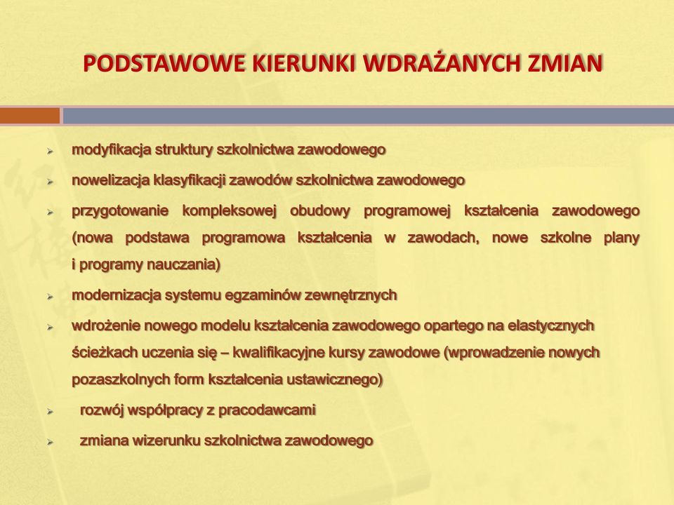 modernizacja systemu egzaminów zewnętrznych wdrożenie nowego modelu kształcenia zawodowego opartego na elastycznych ścieżkach uczenia się