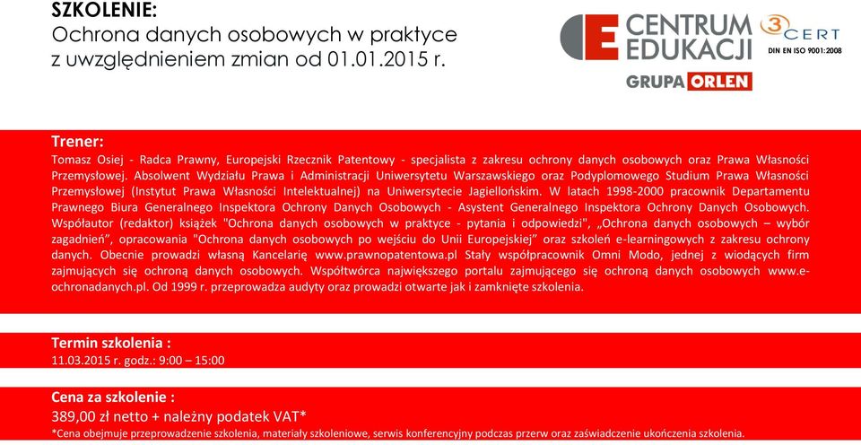 W latach 1998-2000 pracownik Departamentu Prawnego Biura Generalnego Inspektora Ochrony Danych Osobowych - Asystent Generalnego Inspektora Ochrony Danych Osobowych.