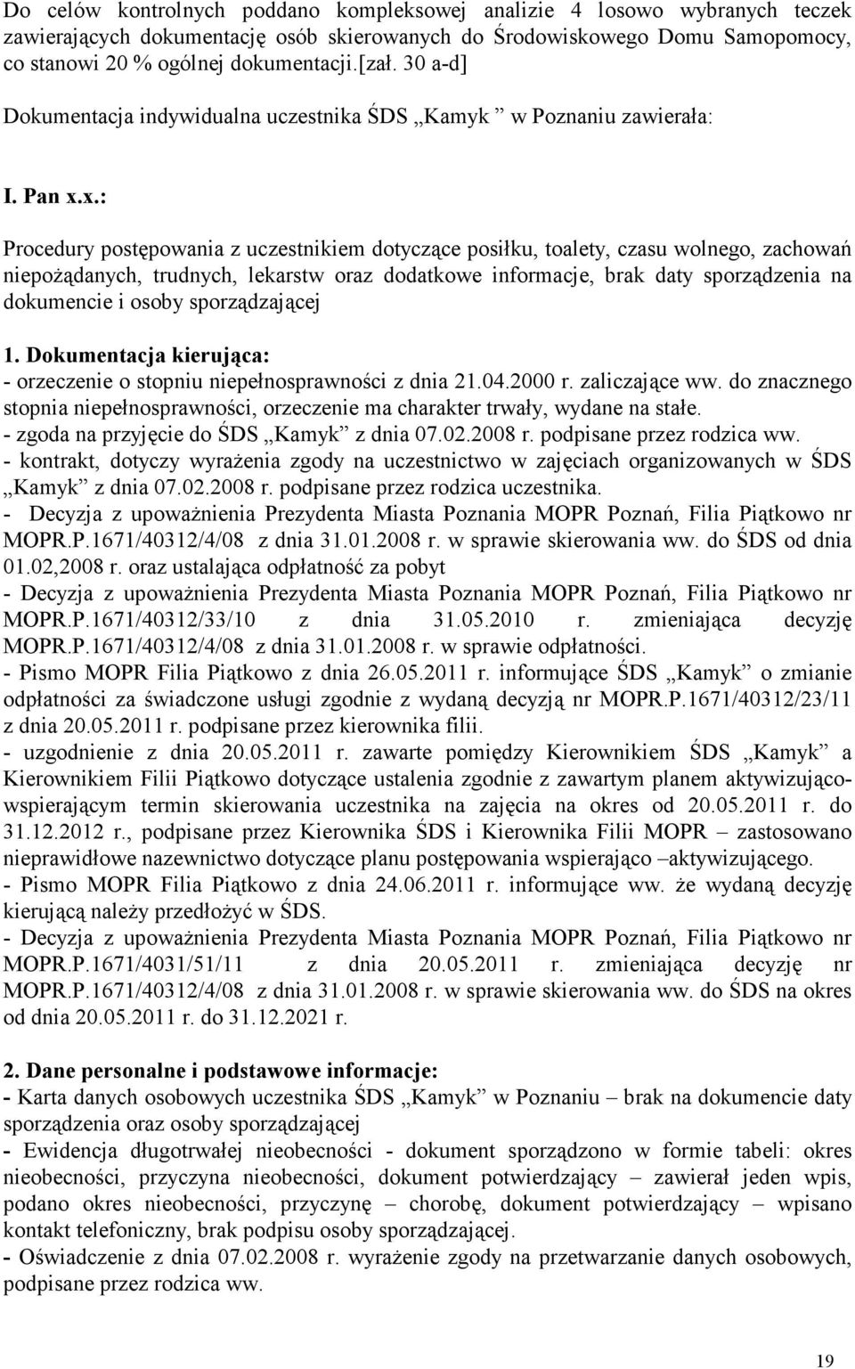 x.: Procedury postępowania z uczestnikiem dotyczące posiłku, toalety, czasu wolnego, zachowań niepożądanych, trudnych, lekarstw oraz dodatkowe informacje, brak daty sporządzenia na dokumencie i osoby