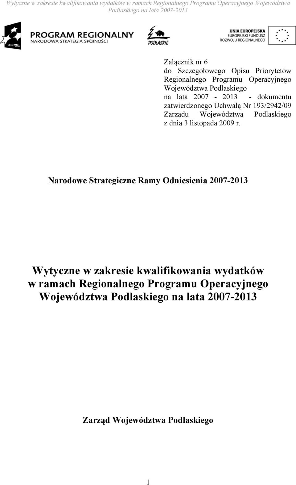 Podlaskiego z dnia 3 listopada 2009 r.