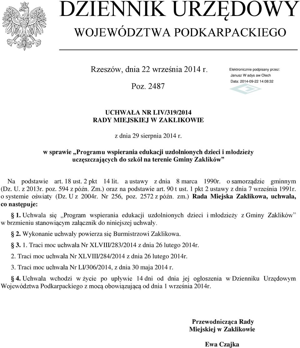 o samorządzie gminnym (Dz. U. z 2013r. poz. 594 z późn. Zm.) oraz na podstawie art. 90 t ust. 1 pkt 2 ustawy z dnia 7 września 1991r. o systemie oświaty (Dz. U z 2004r. Nr 256, poz. 2572 z późn. zm.