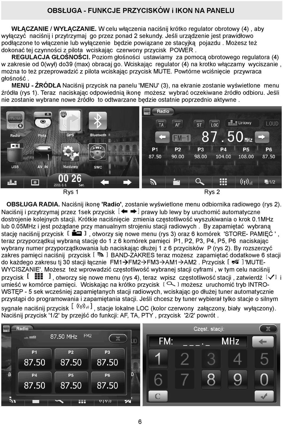 REGULACJA GŁOŚNOŚCI. Poziom głośności ustawiamy za pomocą obrotowego regulatora (4) w zakresie od 0(wył) do39 (max) obracaj go.