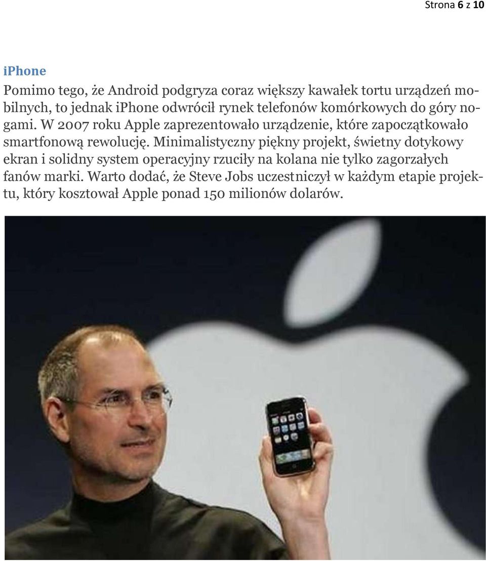 W 2007 roku Apple zaprezentowało urządzenie, które zapoczątkowało smartfonową rewolucję.