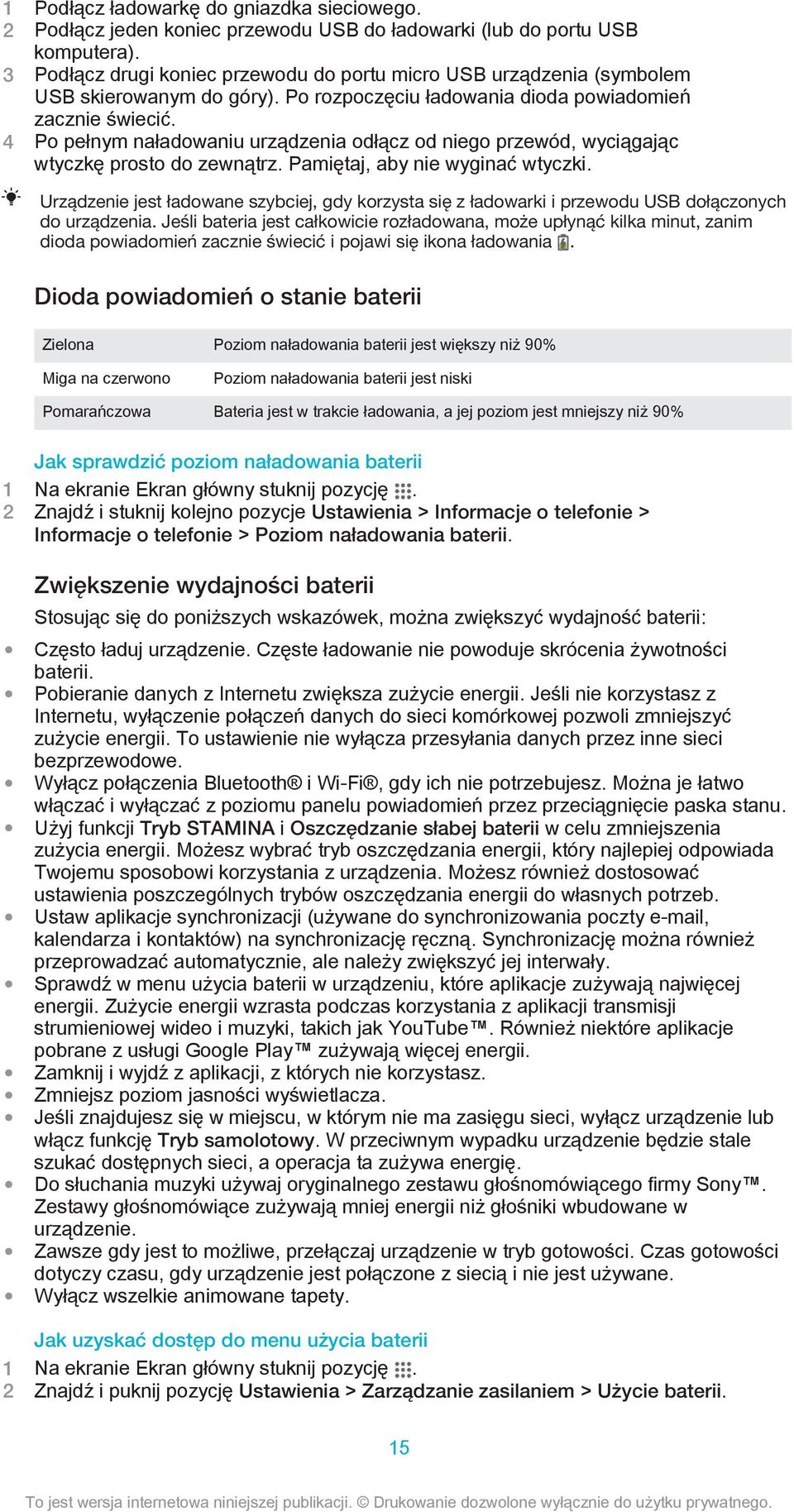 4 Po pełnym naładowaniu urządzenia odłącz od niego przewód, wyciągając wtyczkę prosto do zewnątrz. Pamiętaj, aby nie wyginać wtyczki.