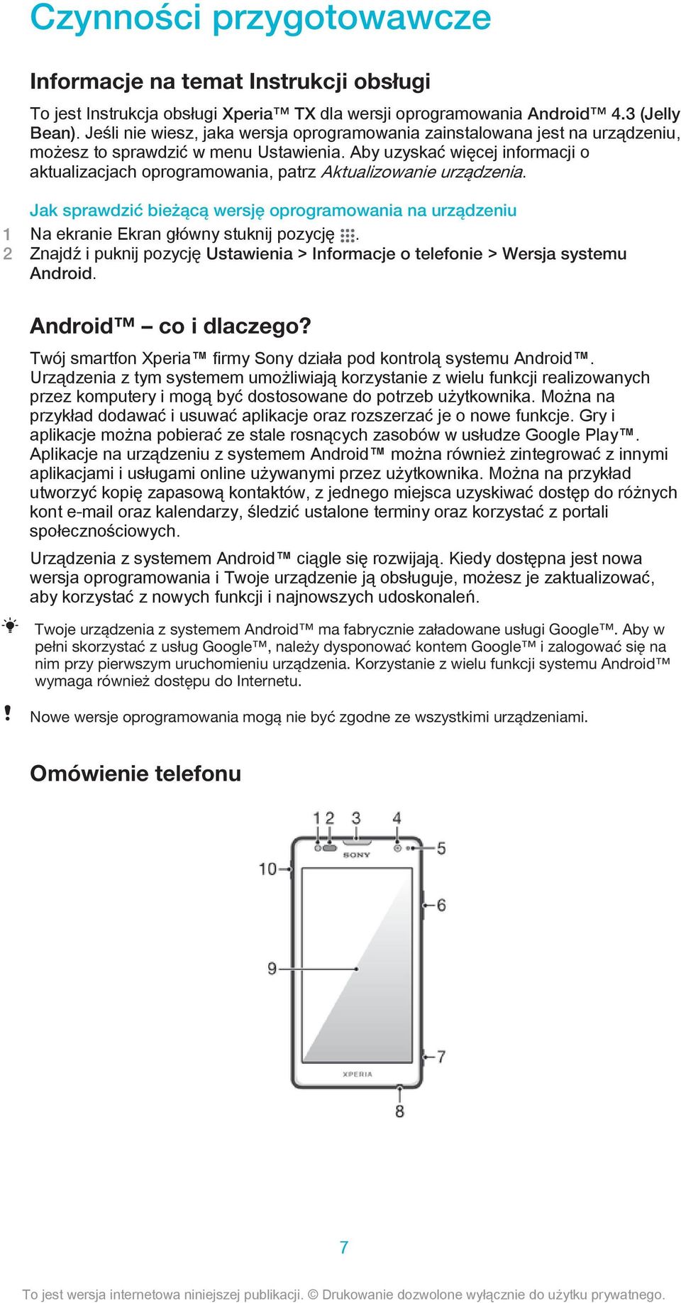 Aby uzyskać więcej informacji o aktualizacjach oprogramowania, patrz Aktualizowanie urządzenia.