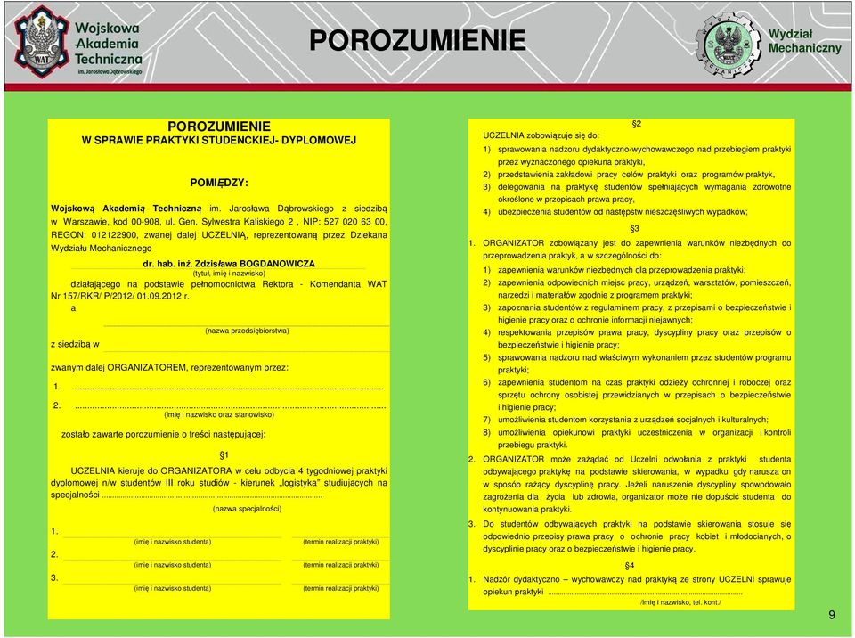 Zdzis awa BOGDANOWICZA (tytu, imi i nazwisko) dzia aj cego na podstawie pe nomocnictwa Rektora - Komendanta WAT Nr 157/RKR/ P/2012/ 01.09.2012 r.