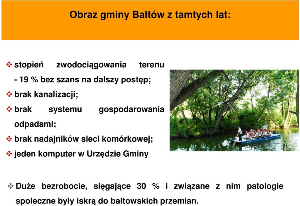 nadajników sieci komórkowej; jeden komputer w Urzędzie Gminy Duże bezrobocie,