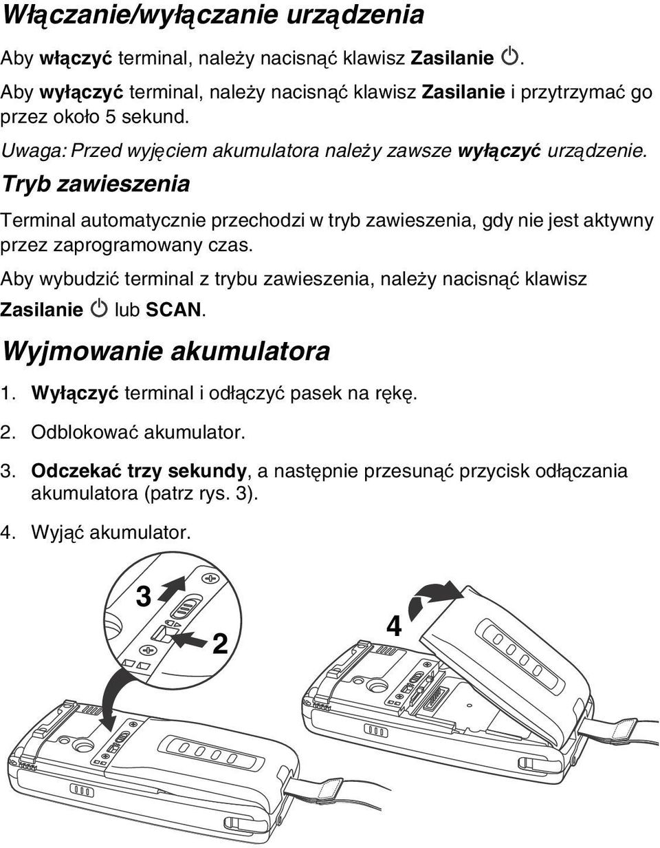 Tryb zawieszenia Terminal automatycznie przechodzi w tryb zawieszenia, gdy nie jest aktywny przez zaprogramowany czas.