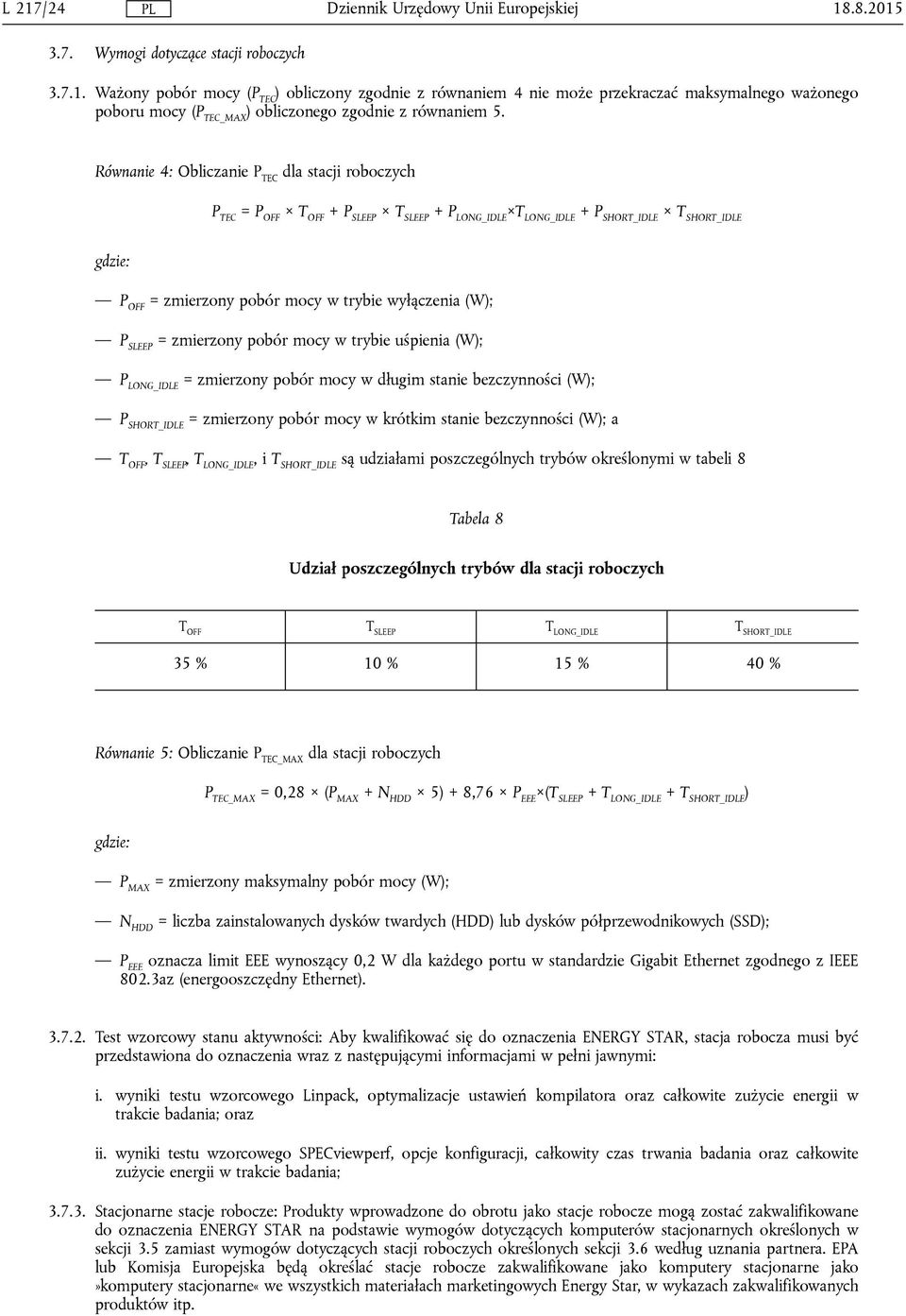 (W); P SLEEP = zmierzony pobór mocy w trybie uśpienia (W); P LONG_IDLE = zmierzony pobór mocy w długim stanie bezczynności (W); P SHORT_IDLE = zmierzony pobór mocy w krótkim stanie bezczynności (W);