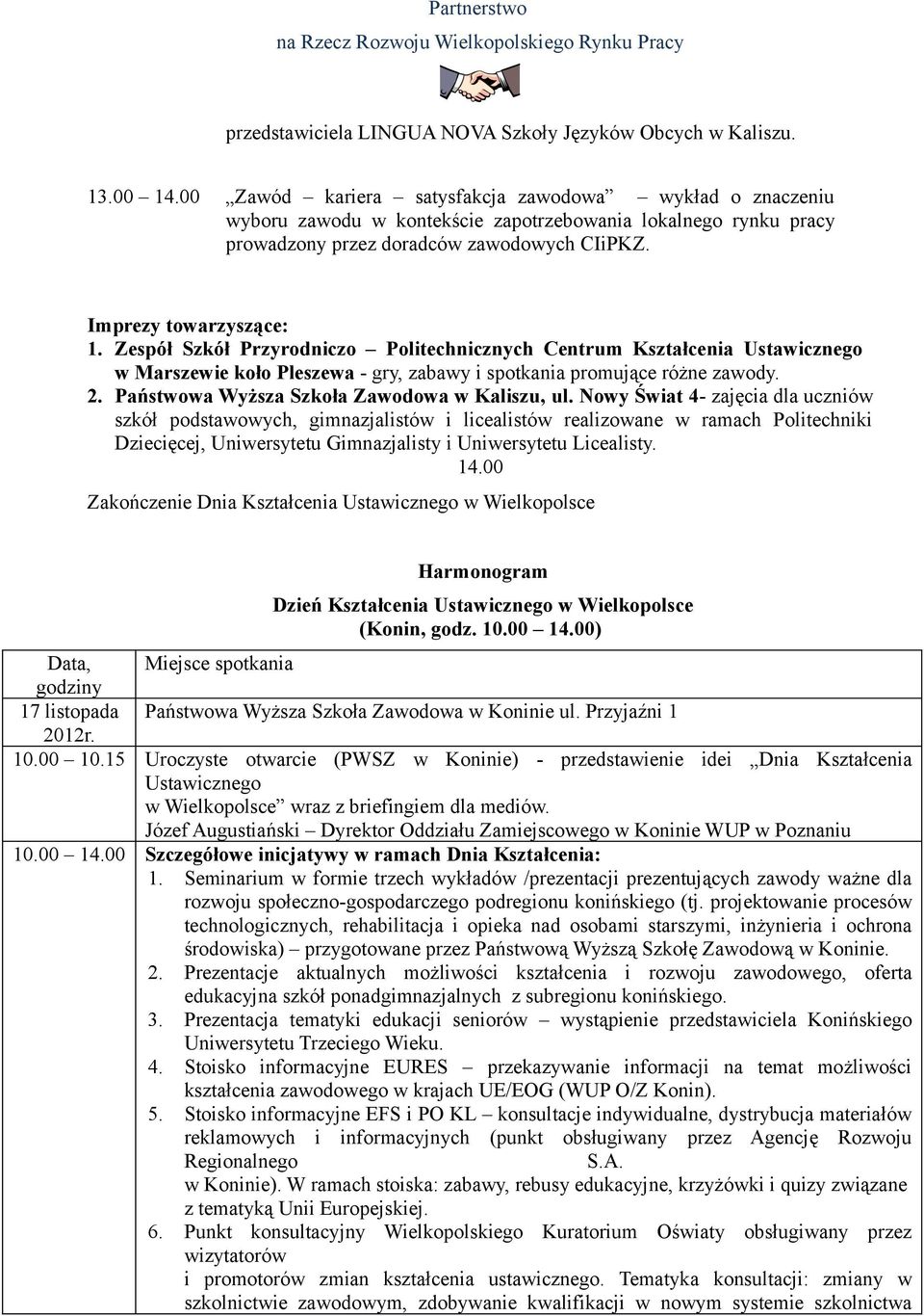 Zespół Szkół Przyrodniczo Politechnicznych Centrum Kształcenia Ustawicznego w Marszewie koło Pleszewa - gry, zabawy i spotkania promujące różne zawody. 2.