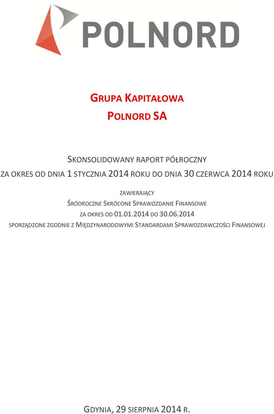 SPRAWOZDANIE FINANSOWE ZA OKRES OD 01.01.2014 DO 30.06.