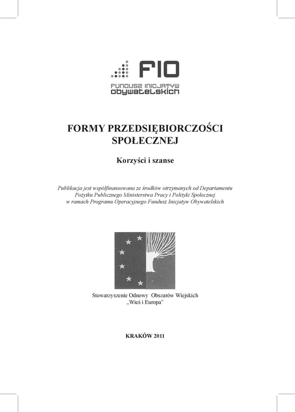 Ministerstwa Pracy i Polityki Społecznej w ramach Programu Operacyjnego