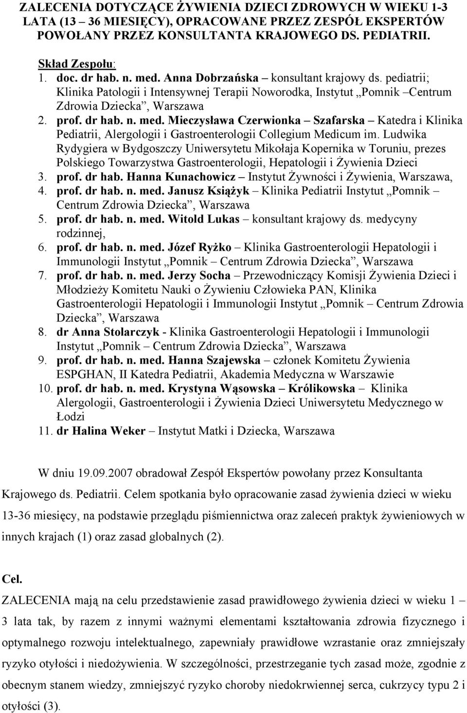 Mieczysława Czerwionka Szafarska Katedra i Klinika Pediatrii, Alergologii i Gastroenterologii Collegium Medicum im.