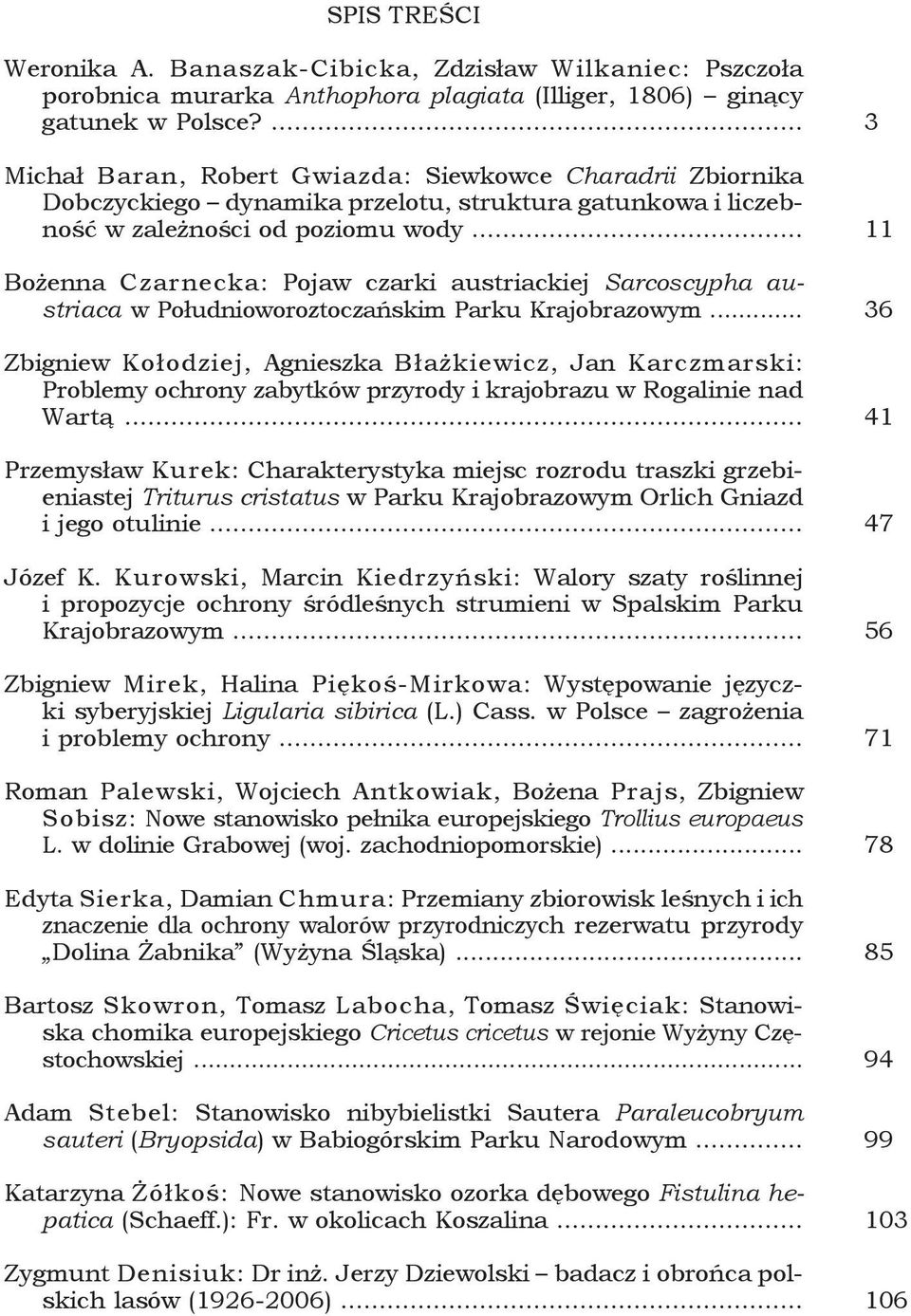 .. Bożenna Czarnecka: Pojaw czarki austriackiej Sarcoscypha austriaca w Południoworoztoczańskim Parku Krajobrazowym.