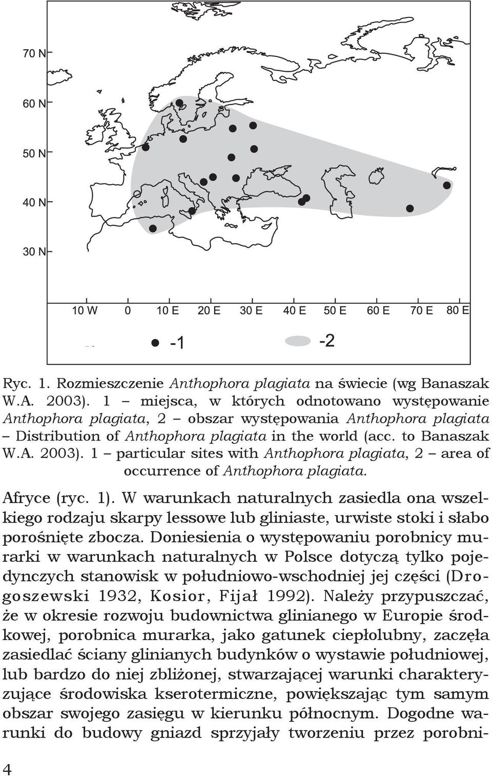 1 particular sites with Anthophora plagiata, 2 area of occurrence of Anthophora plagiata. Afryce (ryc. 1).