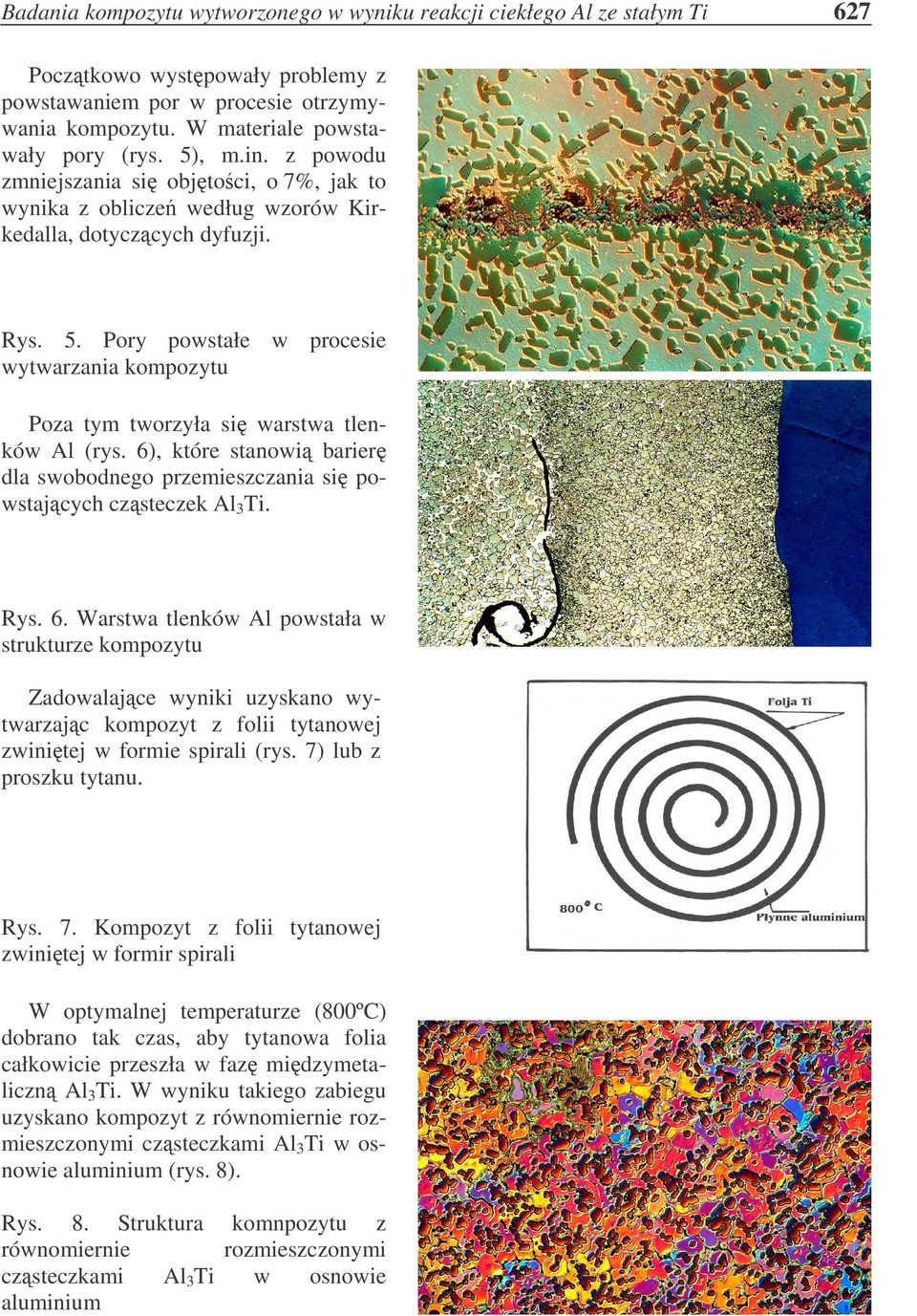 Pory powstałe w procesie wytwarzania kompozytu Poza tym tworzyła si warstwa tlenków Al (rys. 6)