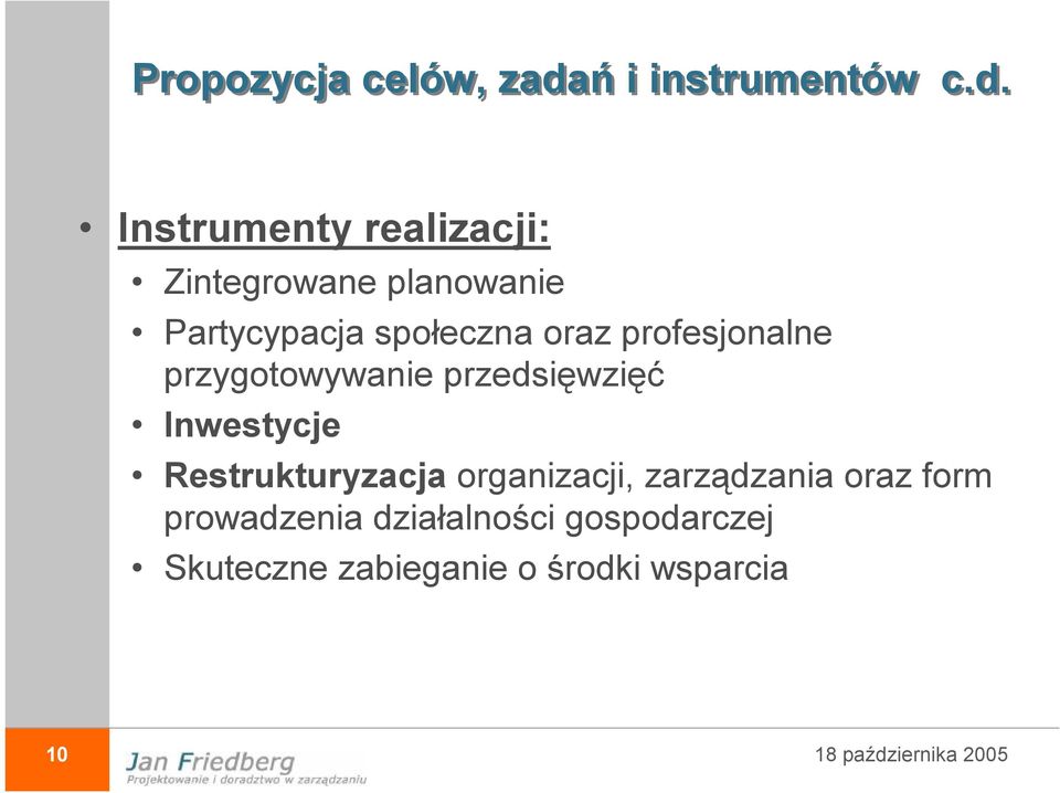 Instrumenty realizacji: Zintegrowane planowanie Partycypacja społeczna oraz