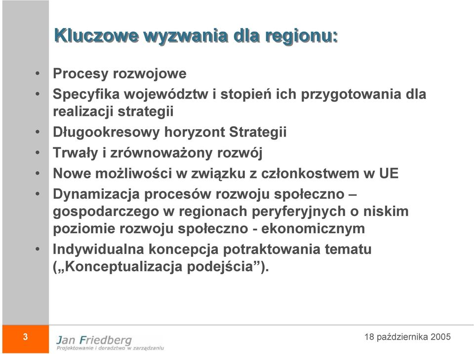 z członkostwem w UE Dynamizacja procesów rozwoju społeczno gospodarczego w regionach peryferyjnych o niskim