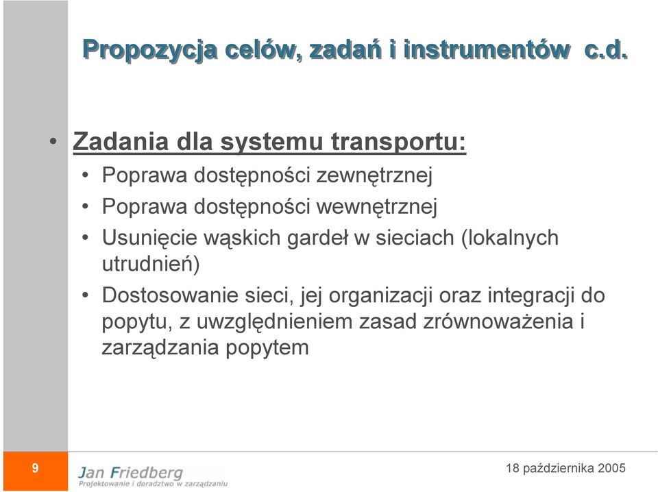 Zadania dla systemu transportu: Poprawa dostępności zewnętrznej Poprawa