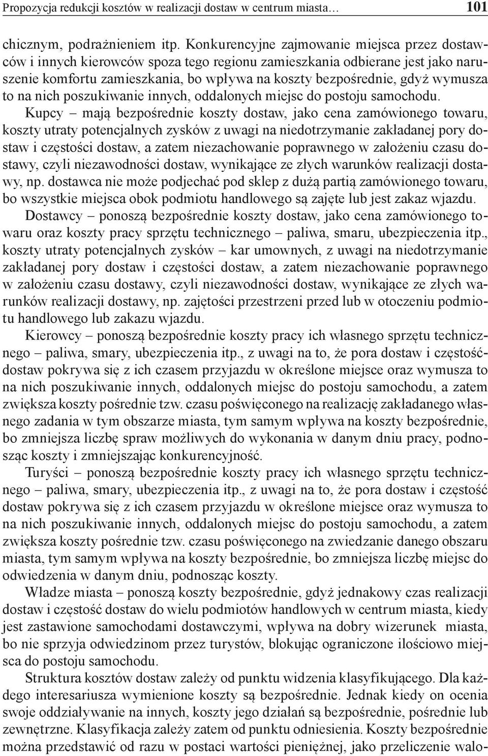 wymusza to na nich poszukiwanie innych, oddalonych miejsc do postoju samochodu.