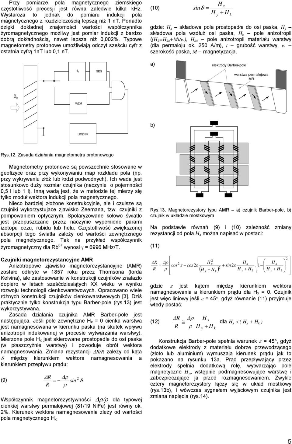 Typow agntotry protonow uożliwiają odzyt zśiu yfr z otatnia yfrą 1nT lub 0,1 nt.